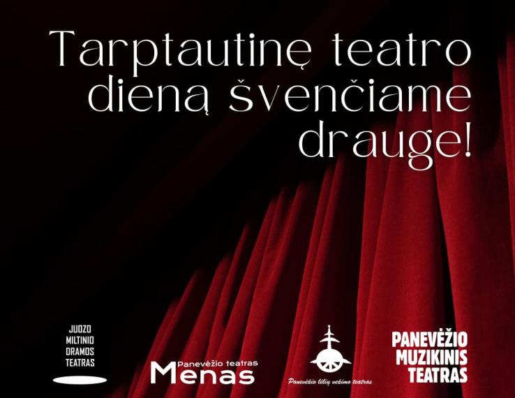 Panevėžio teatrai kviečia švęsti Tarptautinę teatro dieną