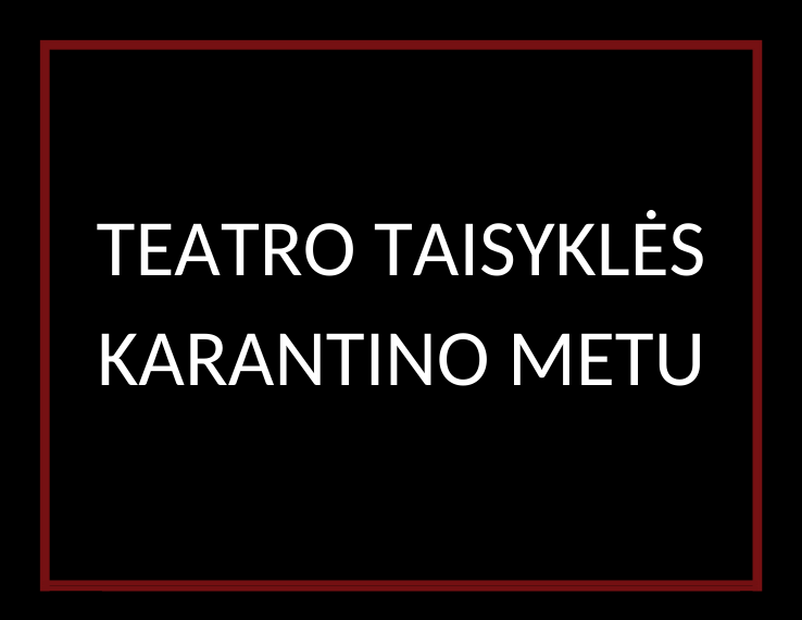 Teatro taisyklės karantino metu