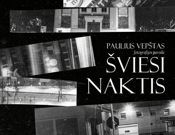 Pauliaus Vepšto fotografijų parodos „Šviesi naktis“ atidarymas